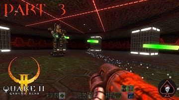 Quake 2 Remastered (Ground Zero) Play Through - Part 3 (End Game)