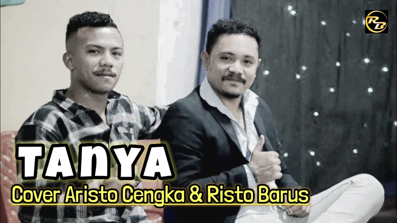 TANYA ( YOCHEN AMOS / CIPT...INEZ LAILOSSA ) COVER ARIS CENGKA Ft RISTO BARUS