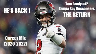 The Return Tom Brady Career Highlight Mix 2020-2022 Tampa Bay Buccaneers