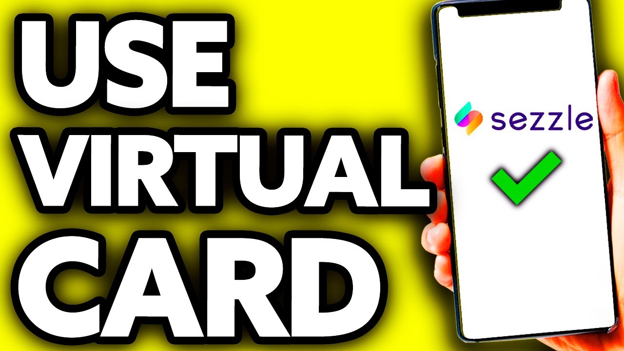 How To Use Sezzle Virtual Card (Quick and Easy!) 