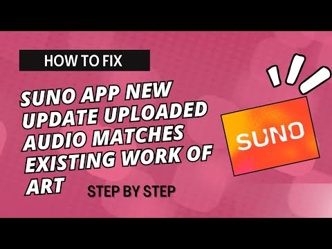 HOW TO FIX SUNO APP NEW UPDATE UPLOADED AUDIO MATCHES EXISTING WORK OF ART | INFORMATRIX