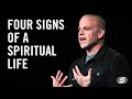 Four Signs of a Spiritual Life - Ben Stuart