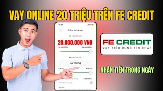 Cách Đăng Ký Vay Tiền FE Credit Online 20 Triệu Trên Điện Thoại | Vay Nhanh Online screenshot 2