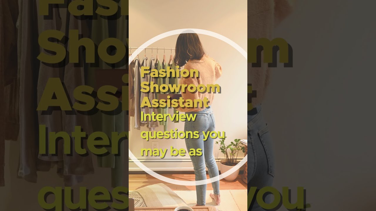 Interview questions Fashion Showroom Assistant YouTube