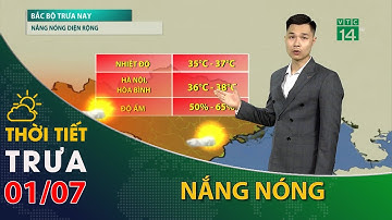 Thời tiết trưa, chiều 01/07/2023:Bắc Bộ nắng nóng diện rộng| VTC14