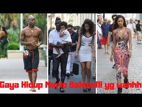 Gaya Hidup WAH! Mario Balotelli 2019