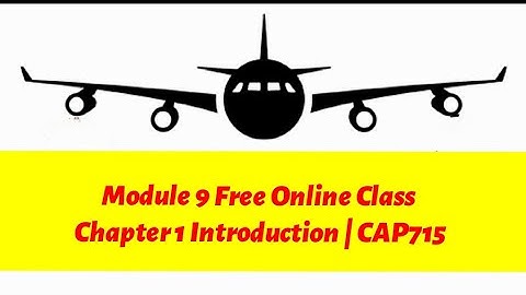 DGCA Module 9 Free Online Class | Chapter 1 | CAP715