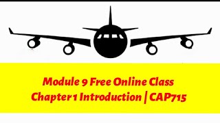 DGCA Module 9 Free Online Class | Chapter 1 | CAP715