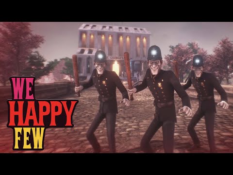 This town is MAD and out to get ME!! | We Happy Few