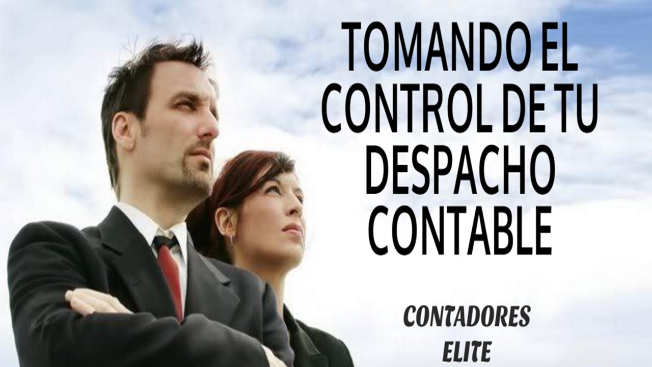sistemas uni Tomando El Control de Tu Despacho Contable Asociacion de Contadores