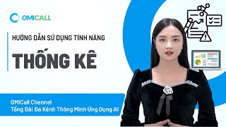 #OMICall | Tính năng Thống Kê | Hướng Dẫn Thống Kê Cuộc Gọi, Phiếu Ghi Đa Kênh và Tỷ Lệ Chuyển Đổi screenshot 2