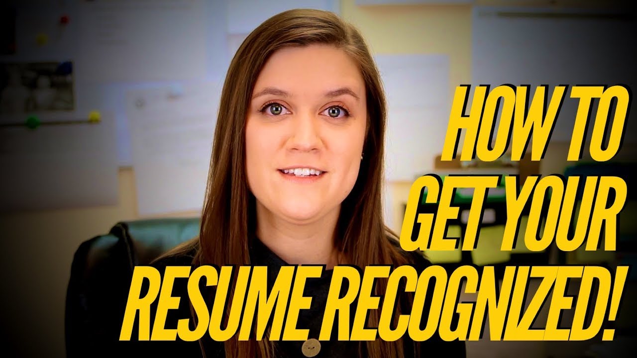 How To Get Your Resume Recognized