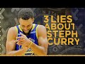 The 3 BIGGEST LIES Told About Steph Curry
