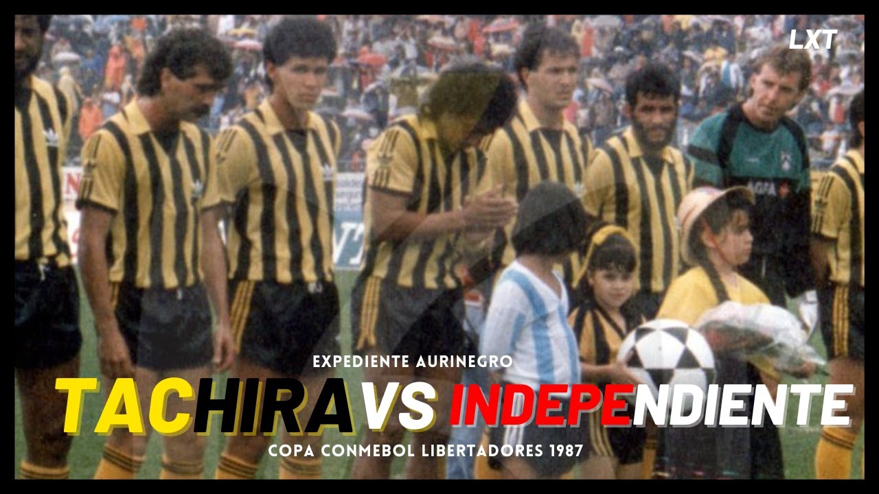 EXPEDIENTE AURINEGRO - DEPORTIVO TACHIRA VS INDEPENDIENTE - COPA LIBERTADORES DE AMERICA 1987
