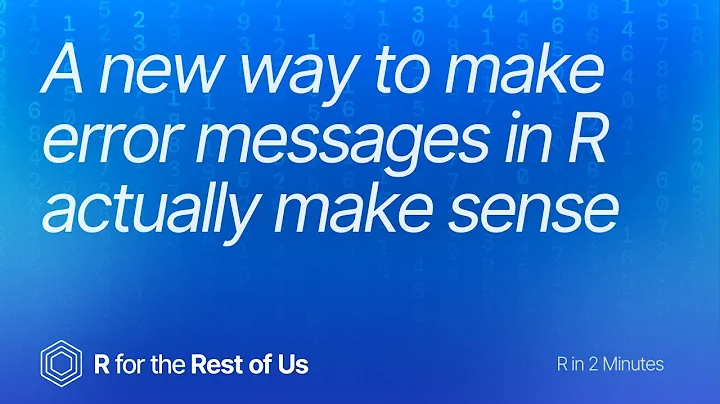 A new way to make error messages in R actually make sense