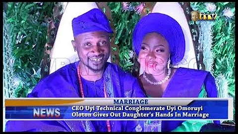 CEO, Uyi Technical gives out daugher's hand in marriage