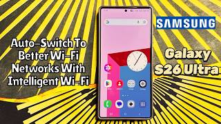 تشغيل/إيقاف التبديل التلقائي إلى شبكات واي فاي أفضل مع تقنية واي فاي الذكية في هاتف سامسونج S26 أ... screenshot 5