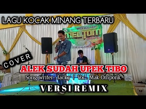 ALEK SUDAH UPEK TIBO(cover)MAK OMPONK versi remix arr dhino leontin#meltom_musicc