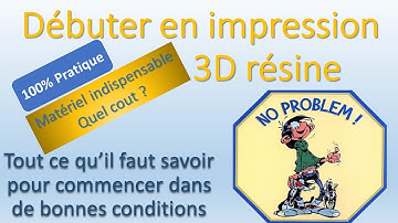 Bien débuter en impression 3D Résine - Guide complet pour tout savoir - Budget - Conseils