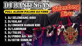 DJ BANTENGAN VIRAL FULL ALBUM MBEROT TERBARU | DJ SELENDANG BIRU | DJ KALAH | MBEROT 2024