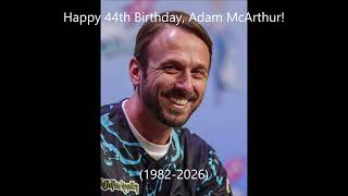 Happy 44th Birthday, Adam McArthur! (1982-2026)