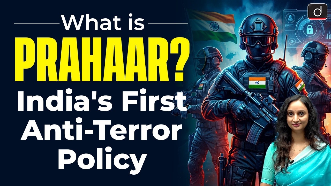 India's First Counter-Terrorism Policy Explained | Prahaar | Latest Update | Drishti IAS English