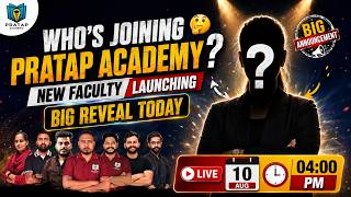 Who's Joining Pratap Academy 🤔 New Faculty Reveal | Big Announcement | LIVE 10 Aug | 4 PM