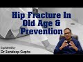 Hip fracture in old age and prevention by dr sandeep gupta  best hip surgeon fortis mohali india