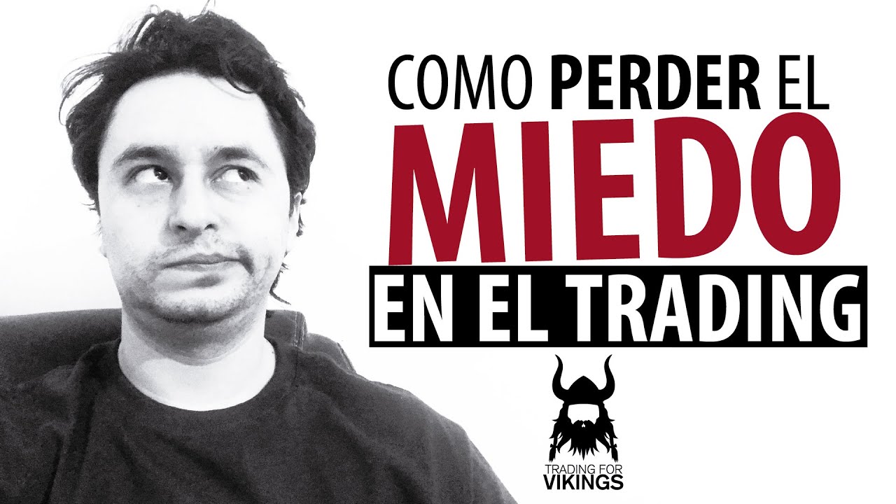 💪 Como Perder el MIEDO en el TRADING 💪 El Trading es para Valiente ...