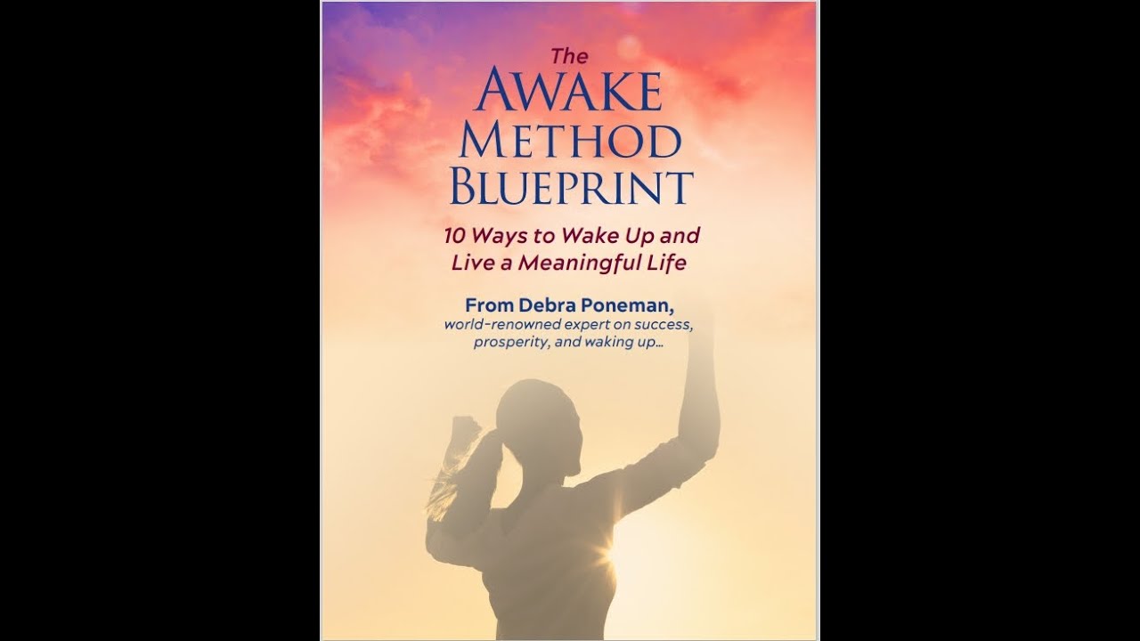 The Awake Method Blueprint intro-chapter 1 By Debra Poneman - YouTube