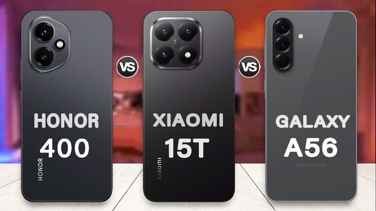 Honor 400 Vs Xiaomi 15T Vs Samsung Galaxy A56 - Which One is the Best?