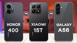 : Honor 400 Vs Xiaomi 15T Vs Samsung Galaxy A56 - Which One is the Best?