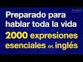 ¡Preparado para hablar toda la vida! 2000 expresiones esenciales en inglés (Domina en 6 horas)