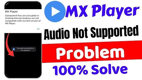 Fix MX Player 2025 Errors || EAC3 Audio Not Supported & Component Files Corrupted Problem Solve