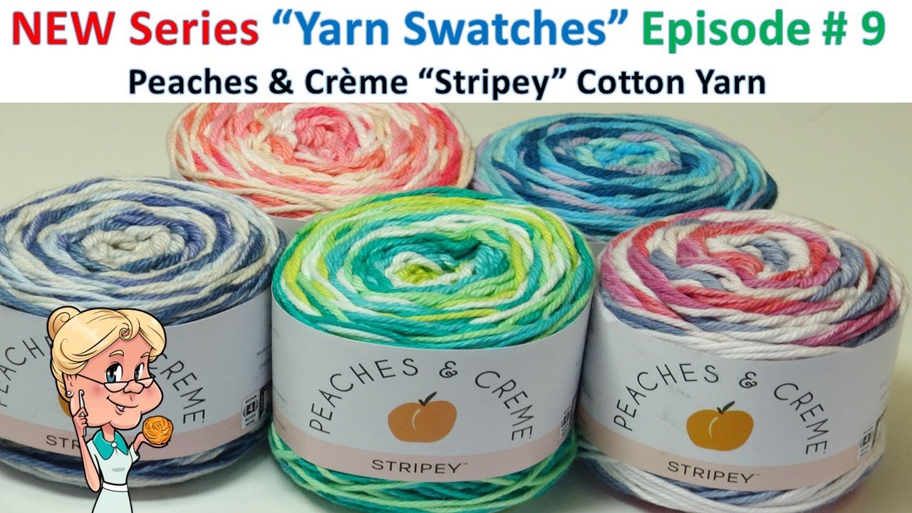 New Series Yarn Swatches This episode let's take a look at PEACHES & CREME  STRIPEY. 
