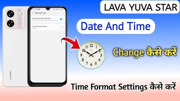 how to set date and time in lava yuva star | lava yuva star me date and time set kaise kare