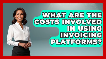 What Are the Costs Involved in Using Invoicing Platforms? | All About SaaS Finance News