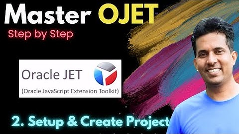 OJET - 2. Setup & Create Project