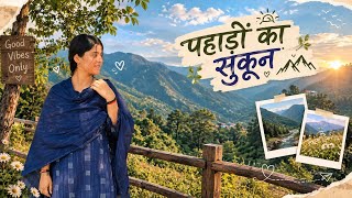 Paharon ka sukoon 🏔️⛰️@missekta_vlog  Update