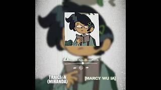 Marcy Wu Canta: "Traición" (Miranda) #iacover #amphibia #marcywu #marcy