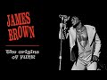 James Brown | The Origins of Funk