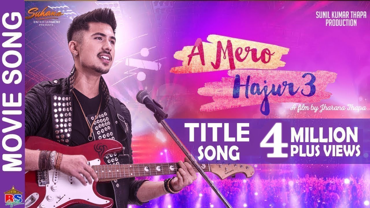 A MERO HAJUR 3  Official Movie Song 2019 OST  A Mero Hajur   Anmol KC Suhana Thapa