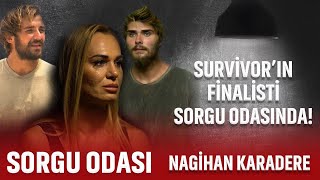 SURVİVOR FİNALİSTİNDEN NİSA’YA YAYLIM ATEŞİ! | SORGU ODASI | NAGİHAN KARADERE