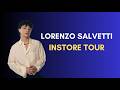 Lorenzo Salvetti Instore Tour