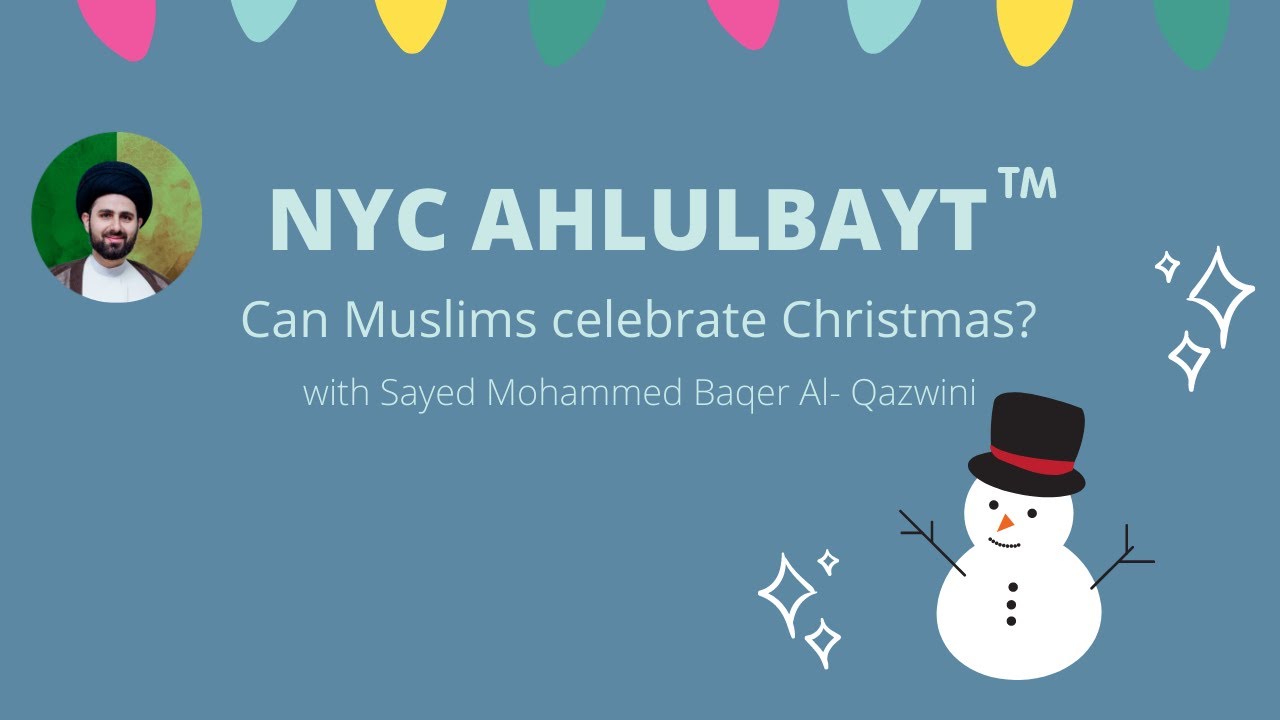 Can Muslims Celebrate Christmas Sayed Mohammed Baqer Al Qazwini