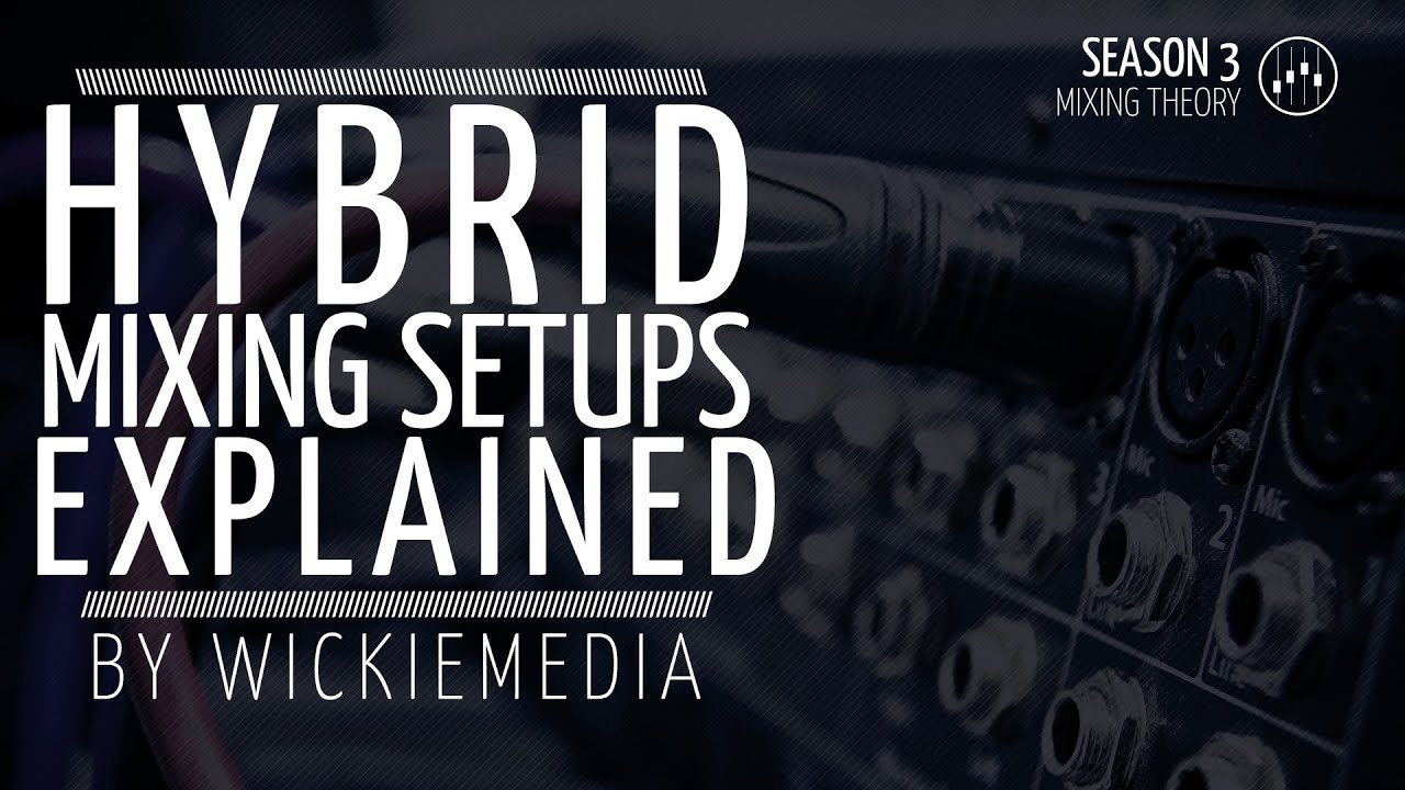 Hybrid Mixing Explained YouTube