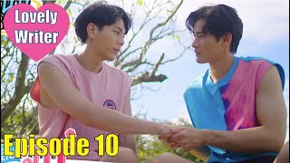 Thai BL Series - Lovely Writer - Episode 10 - EngSub Teaser MV & Links