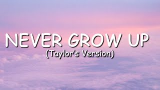 Taylor Swift - Never Grow Up Taylor S Version Lyric Video 
