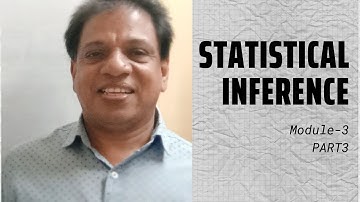 STATISTICAL INFERENCE |  MODULE 3 | PART 3 |MAT 202| 2019 SCHEME| B.TECH KTU|