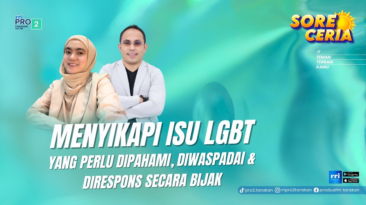 SORE CERIA -  Menyikapi Isu LGBT yang Perlu Dipahami, Diwaspadai & Direspons Secara Bijak